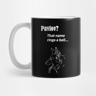 Pavlov? That name rings a bell - for dark backgrounds Mug